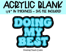 Load image into Gallery viewer, Doing My Best