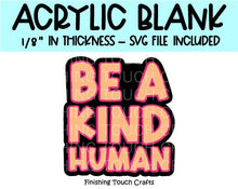 Load image into Gallery viewer, Be A Kind Human