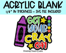 Load image into Gallery viewer, Get Your Cray On