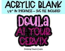 Load image into Gallery viewer, Doula At Your Cervix