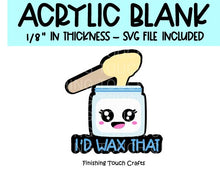 Load image into Gallery viewer, I'd Wax That