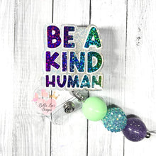 Load image into Gallery viewer, Be A Kind Human