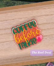 Load image into Gallery viewer, Coffee Before Talkie