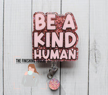 Load image into Gallery viewer, Be A Kind Human