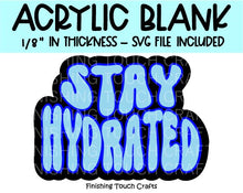 Load image into Gallery viewer, Stay Hydrated