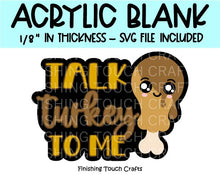Load image into Gallery viewer, Talk Turkey To Me