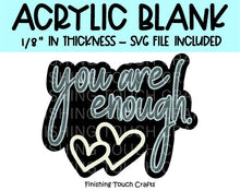 Load image into Gallery viewer, You Are Enough