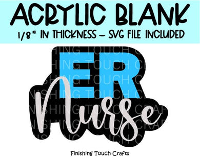 Acrylic Blanks – Tagged er nurse– Finishing Touch Crafts, LLC